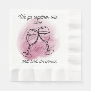 Serviette En Papier Nous Allons Ensemble Comme Le Vin Et Les Mauvais C