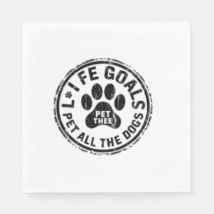 Serviette En Papier Objectif de vie Caresser tous les chiens Copie Cop