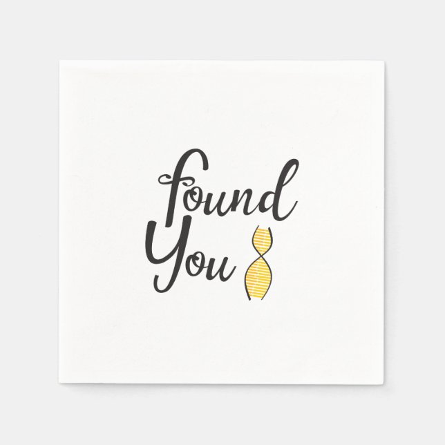 Serviette En Papier On vous a trouvé la partie ADN (Devant)