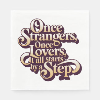 Serviette En Papier Once Strangers Lovers Step Quote 