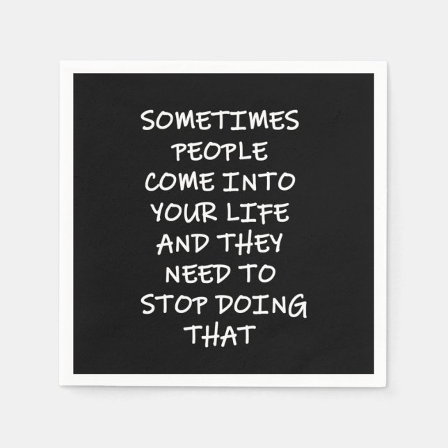 Serviette En Papier Parfois Les Gens Entrent Dans Votre Vie (Devant)