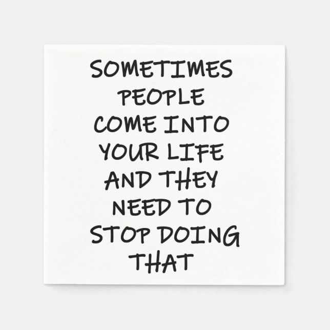 Serviette En Papier Parfois Les Gens Entrent Dans Votre Vie (Devant)