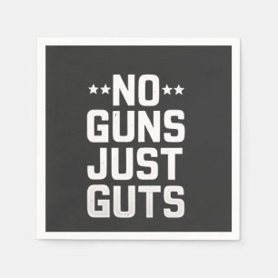 Serviette En Papier Pas d'armes à feu juste Guts Agent de correction