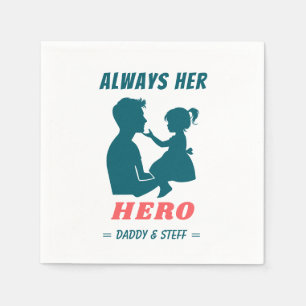 Serviette En Papier Père et fille - Toujours son héros