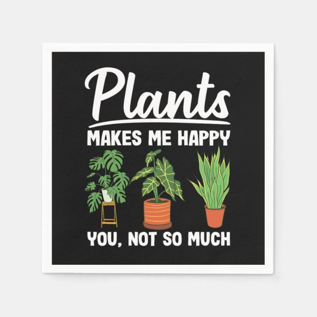 Serviette En Papier Plants Makes Me Happy You Not So Much Gardening (Devant)