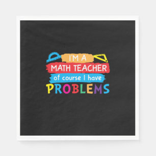 Serviette En Papier Professeur De Maths Je Suis Enseignant En Maths