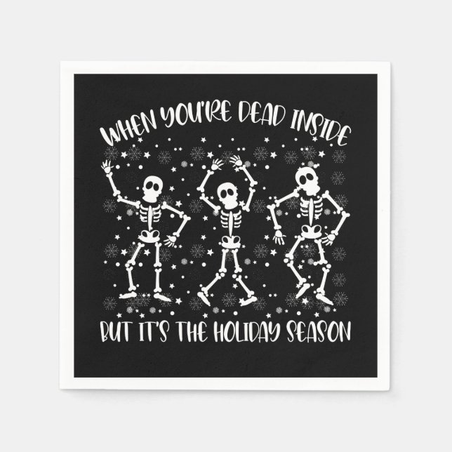 Serviette En Papier Quand tu es mort à l'intérieur mais c'est la saiso (Devant)