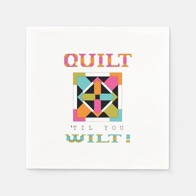 Serviette En Papier Quilt 'Til You Wilt ! Quilt (Devant)