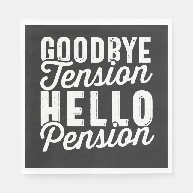 Serviette En Papier Retirement Venin, Goodbye Tension Hello Pension (Devant)