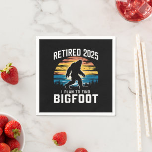 Serviette En Papier Retraité 2025 Je Prévois De Trouver Bigfoot Retrai