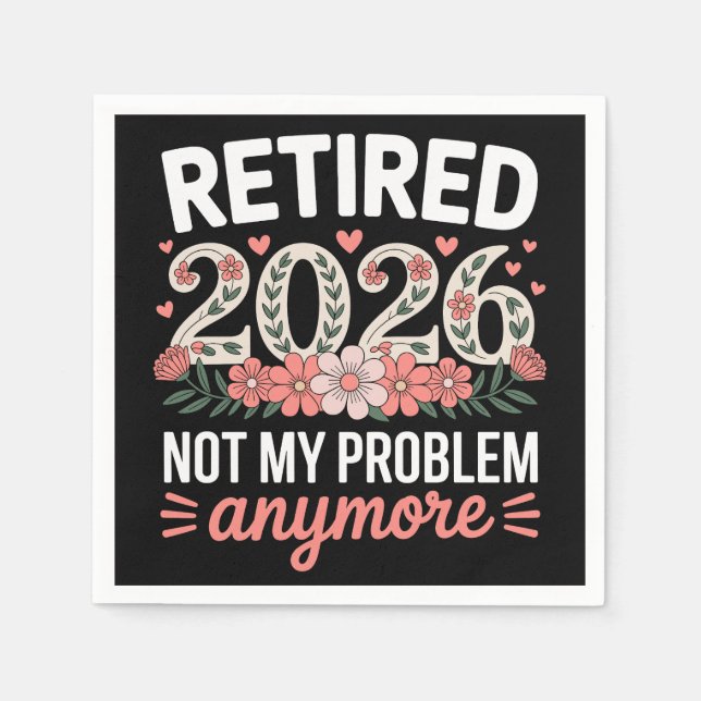 Serviette En Papier Retraitée 2026 Plus Mon Problème Fleurs Femmes (Devant)