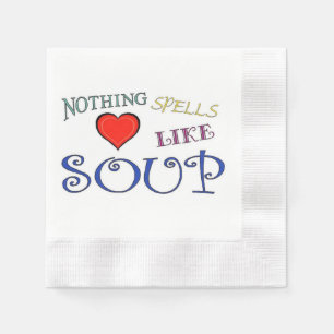 Serviette En Papier Rien n'orthographie l'amour comme la soupe