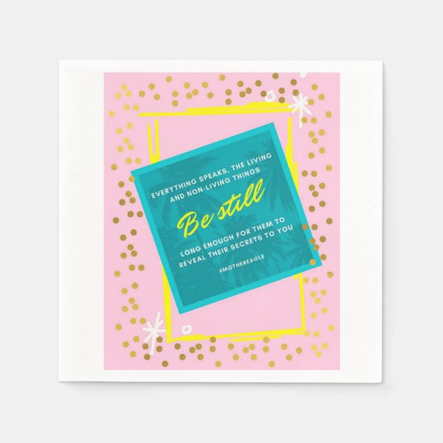 Serviette en papier rose et verte citation Be Stil (Devant)