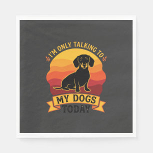 Serviette En Papier Seulement les chiens qui parlent aujourd'hui Chien