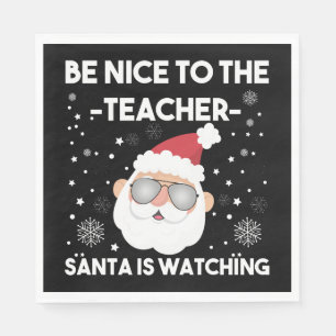 Serviette En Papier Sois gentil avec le Père Noël instituteur regarde