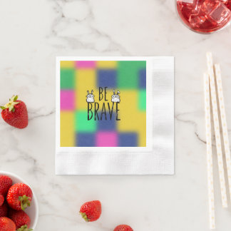 Serviette En Papier Soyez courageux