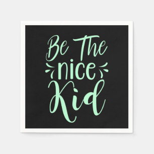 Serviette En Papier Soyez le gentil enfant Message positif en vert men