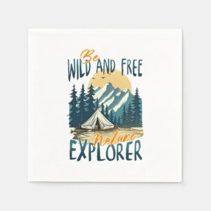 Serviette En Papier Soyez Sauvage Et Libre - Nature Aventure