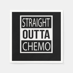 Serviette En Papier Stright Outta Chemo Drôle Drôle bataille Cancer 