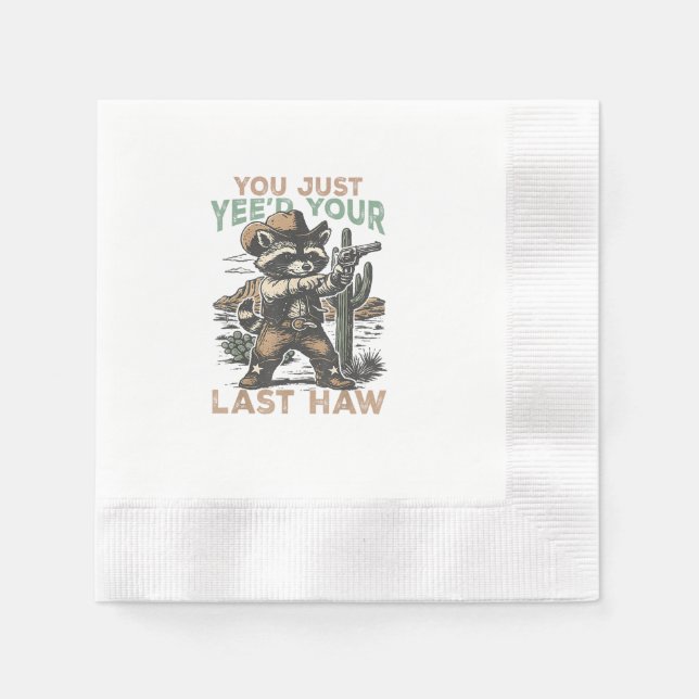 Serviette En Papier T'as Yee'd ton dernier Haw  (Devant)