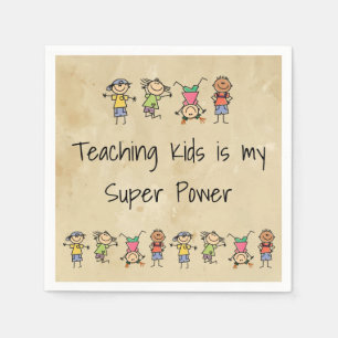 Serviette En Papier Teaching Kids is My Super Power Fun Quote  
