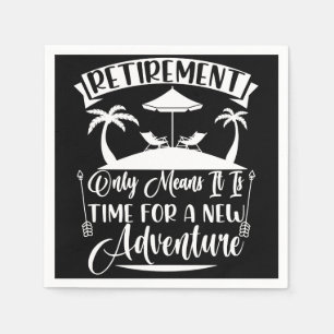 Serviette En Papier Temps de retraite pour une nouvelle aventure Retra