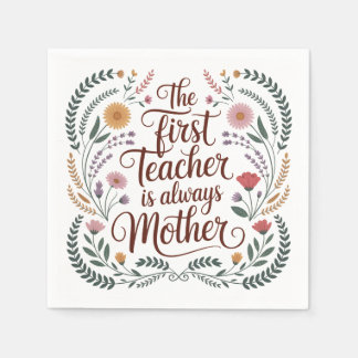 Serviette En Papier The First Teacher Is Always Mother