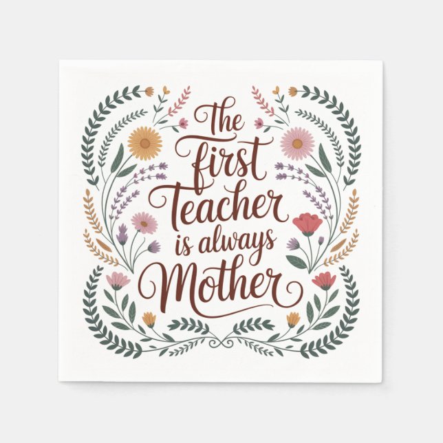 Serviette En Papier The First Teacher Is Always Mother (Devant)