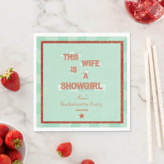 Serviette En Papier This Wife is a Showgirl Bachelorette Party Theme