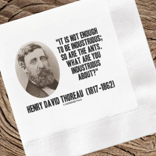 Serviette En Papier Thoreau ne suffit pas pour être industrieux. Les f