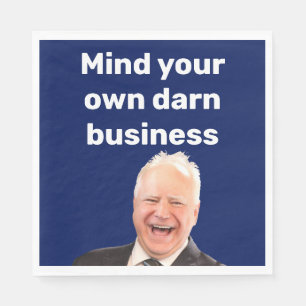 Serviette En Papier Tim Walz s'occupe de votre propre affaire