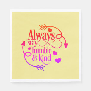 Serviette En Papier Toujours Rester Humble Et Aimer Les Coeurs Et Les 