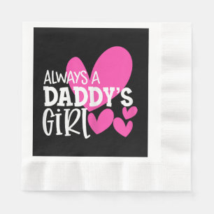 Serviette En Papier Toujours une fille de papa Chemise fille filles fe