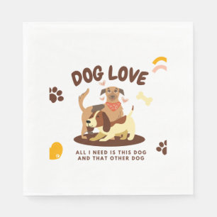 Serviette En Papier Tout Ce Dont J'Ai Besoin, C'Est Ce Chien Et Cet Au