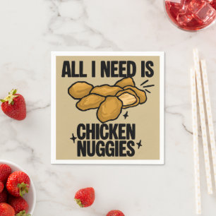 Serviette En Papier Tout ce dont j'ai besoin, c'est des nuggets de pou
