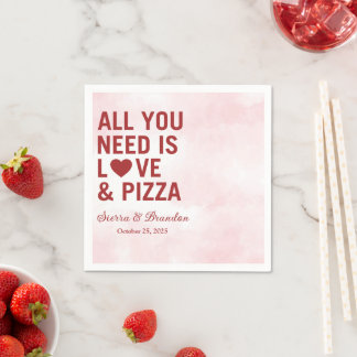 Serviette En Papier Tout ce dont vous avez besoin est amour & pizza Ma