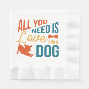 Serviette En Papier Tout ce dont vous avez besoin est l'amour et un ch
