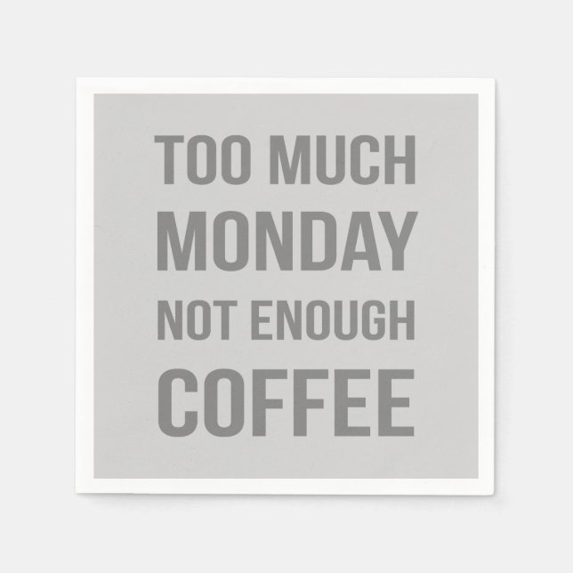 Serviette En Papier Trop Lundi Pas Suffisamment De Café (Devant)