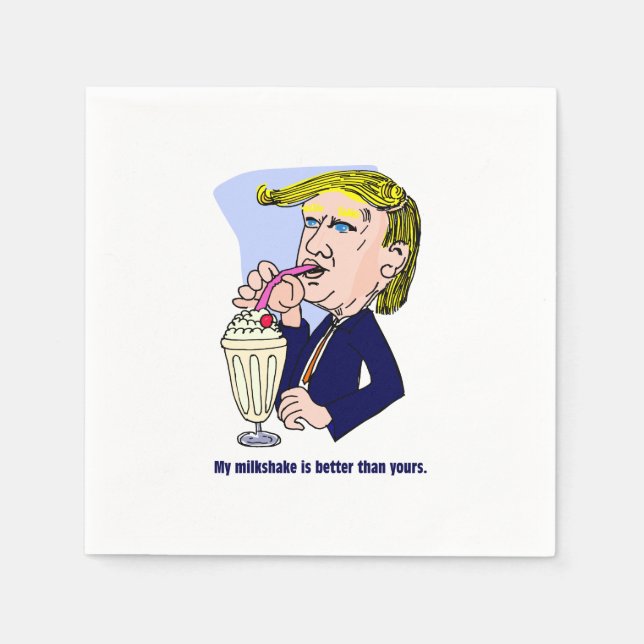 Serviette En Papier Trump 2020 - Mon milk-shake est meilleur que le ti (Devant)