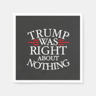 Serviette En Papier Trump Avait Raison Sur Rien De Anti-Trump Démocrat