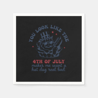 Serviette En Papier Tu As L'Air Que Le 4 juillet Me Fait Vouloir Un Ch