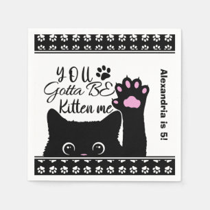 Serviette En Papier Tu Dois Être Kitten Me Drôle Chat Motif Anniversai