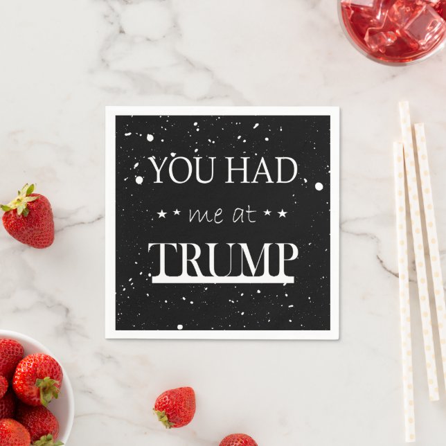 Serviette En Papier Tu m'as eu à Trump (En situation)