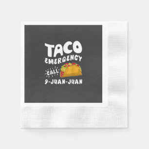 Serviette En Papier Urgence Taco Appel 9 Juan Juan Drôle