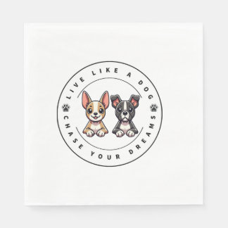 Serviette En Papier Vivez comme un chien poursuivez vos rêves