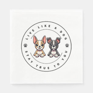 Serviette En Papier Vivre comme un chien Restez fidèle à vous
