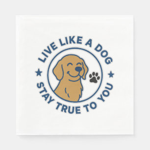 Serviette En Papier Vivre comme un chien Restez fidèle à vous