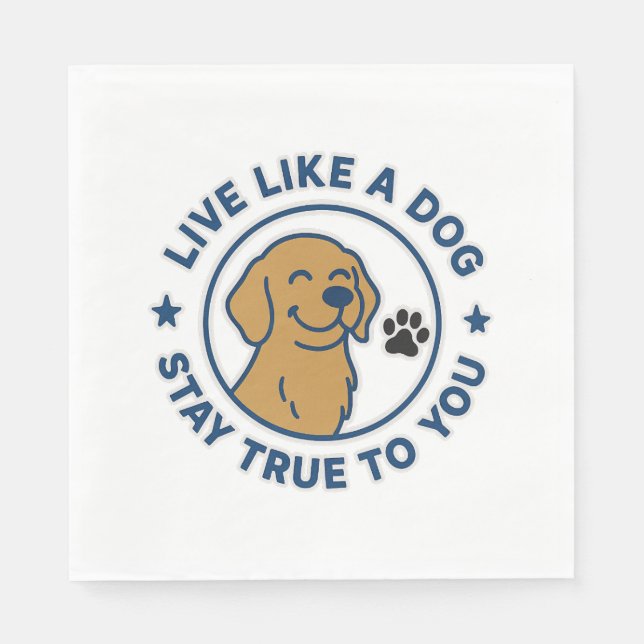 Serviette En Papier Vivre comme un chien Restez fidèle à vous (Devant)
