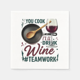 Serviette En Papier Vous cuisinez, je boirai du vin #Travail d'équipe 
