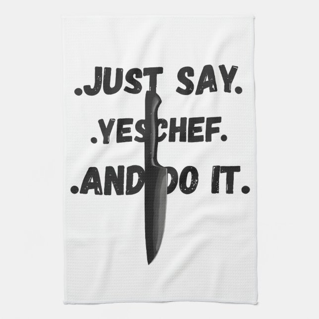 Serviette Juste Dis Oui Chef Et Faites-le (Vertical)